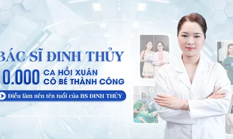 10.000 ca hồi xuân cô bé thành công -  Điều làm nên tên tuổi của Bác sĩ Đinh Thủy trong lĩnh vực tạo hình cô bé